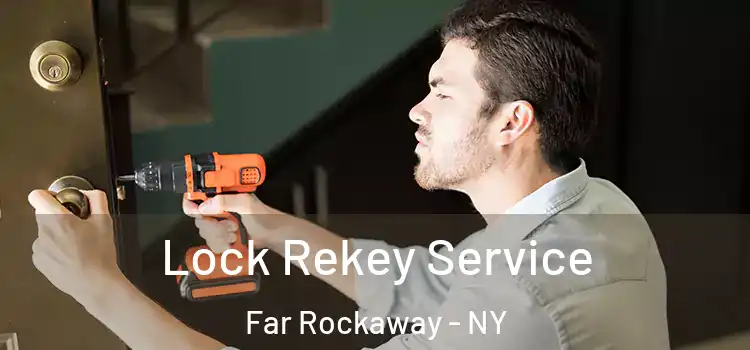  Lock Rekey Service Far Rockaway - NY