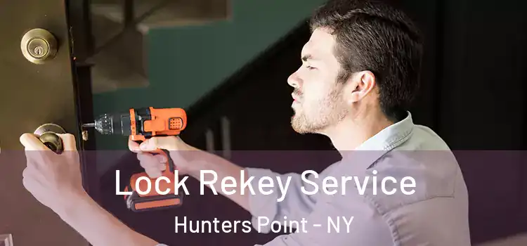  Lock Rekey Service Hunters Point - NY