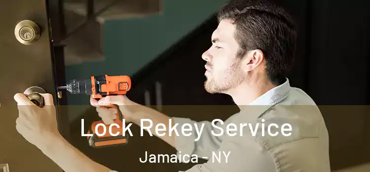 Lock Rekey Service Jamaica - NY