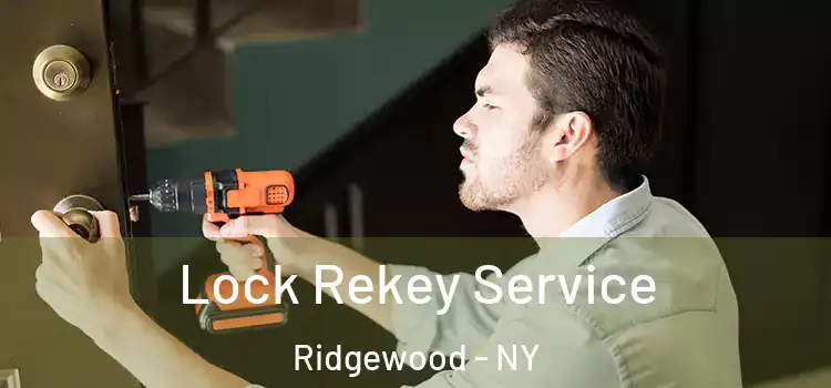 Lock Rekey Service Ridgewood - NY