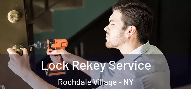 Lock Rekey Service Rochdale Village - NY