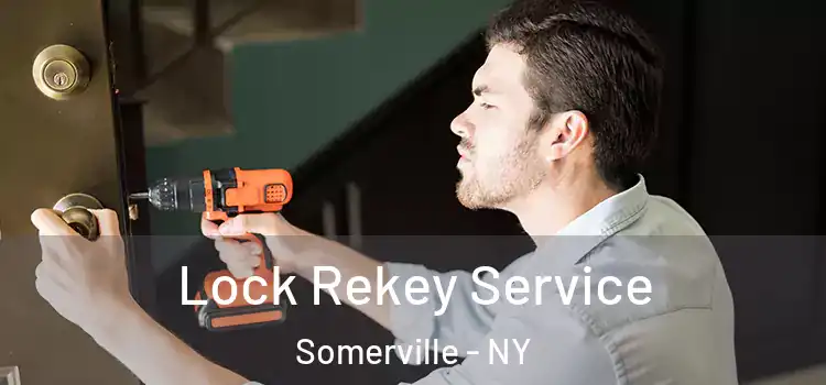Lock Rekey Service Somerville - NY