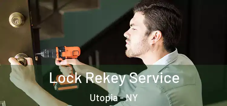  Lock Rekey Service Utopia - NY