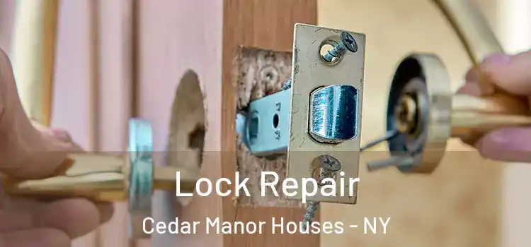 Lock Repair Cedar Manor Houses - NY
