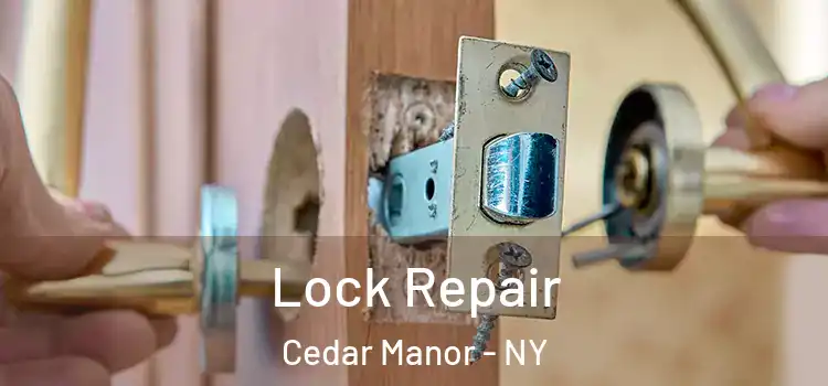 Lock Repair Cedar Manor - NY