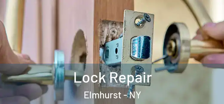 Lock Repair Elmhurst - NY