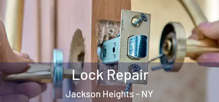 Lock Repair Jackson Heights - NY