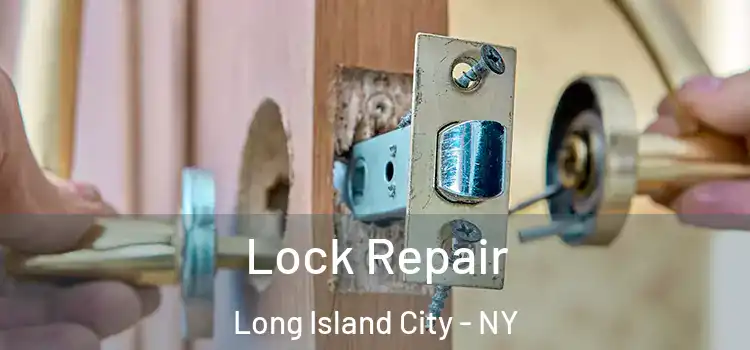 Lock Repair Long Island City - NY