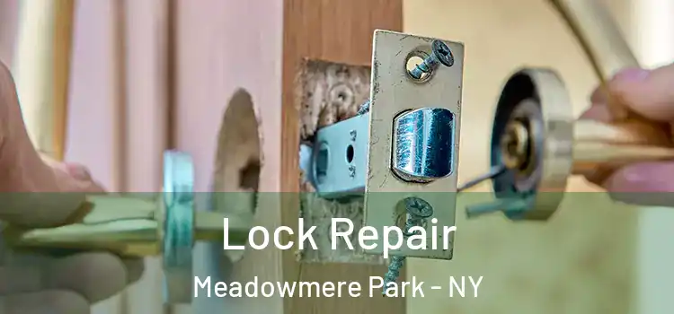Lock Repair Meadowmere Park - NY