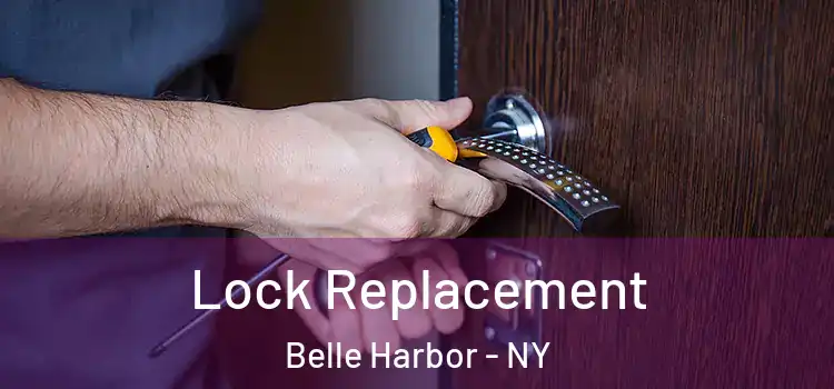  Lock Replacement Belle Harbor - NY