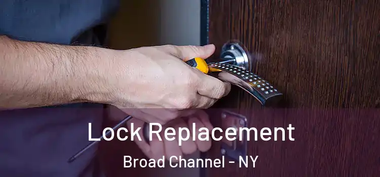 Lock Replacement Broad Channel - NY