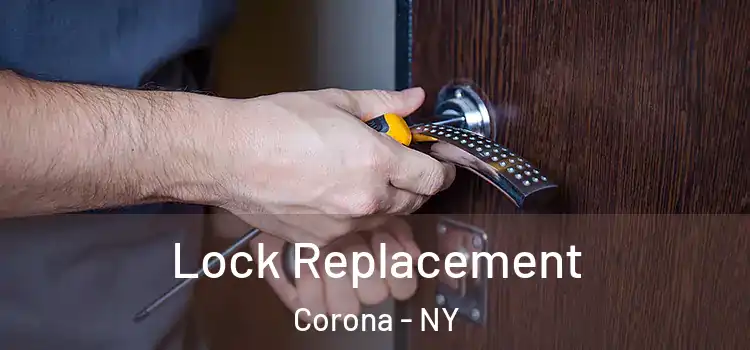  Lock Replacement Corona - NY