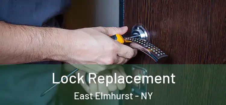 Lock Replacement East Elmhurst - NY