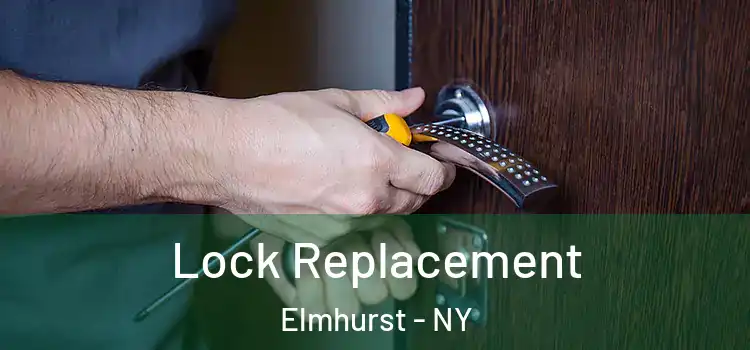  Lock Replacement Elmhurst - NY