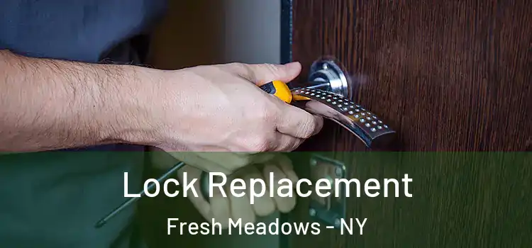 Lock Replacement Fresh Meadows - NY
