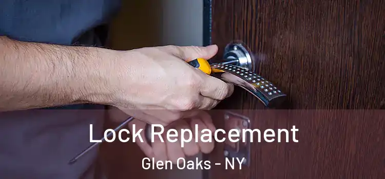 Lock Replacement Glen Oaks - NY