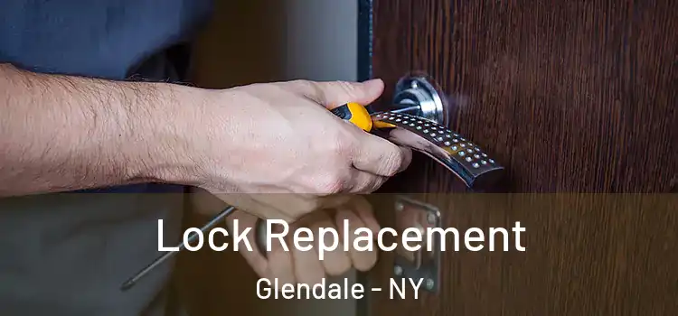 Lock Replacement Glendale - NY
