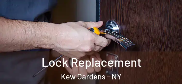 Lock Replacement Kew Gardens - NY