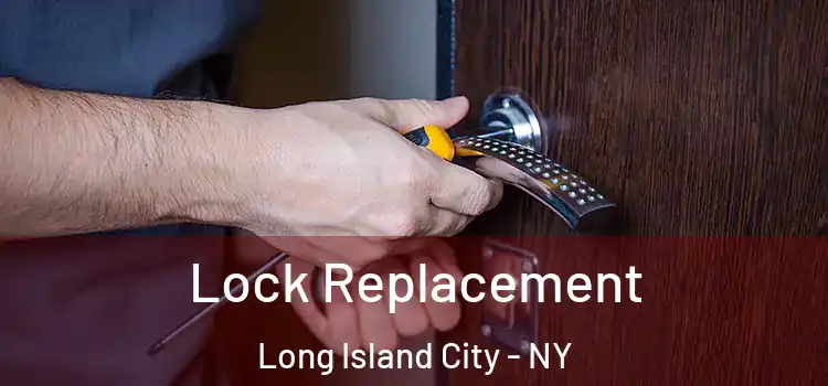 Lock Replacement Long Island City - NY