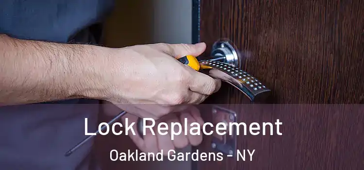 Lock Replacement Oakland Gardens - NY
