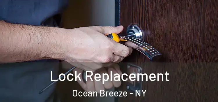  Lock Replacement Ocean Breeze - NY