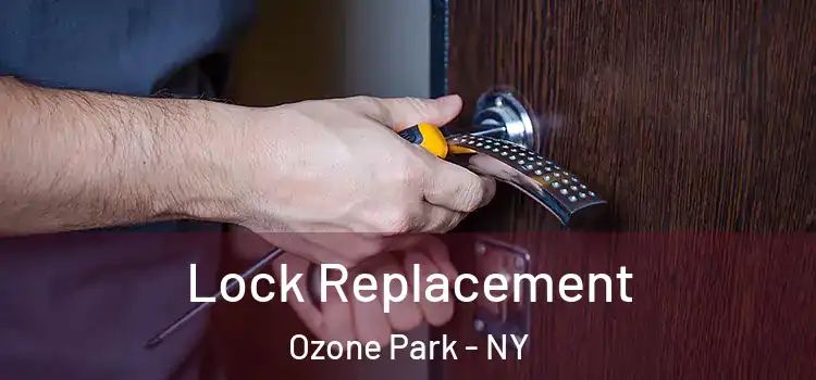  Lock Replacement Ozone Park - NY