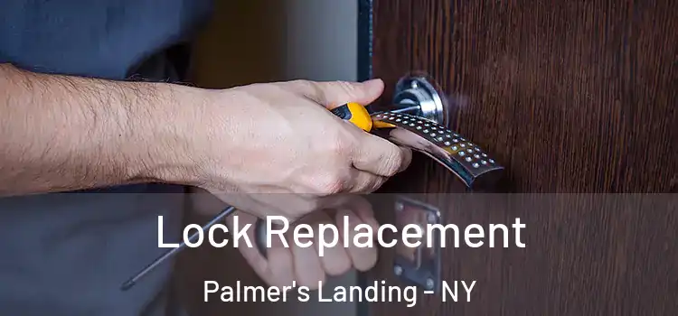 Lock Replacement Palmer's Landing - NY