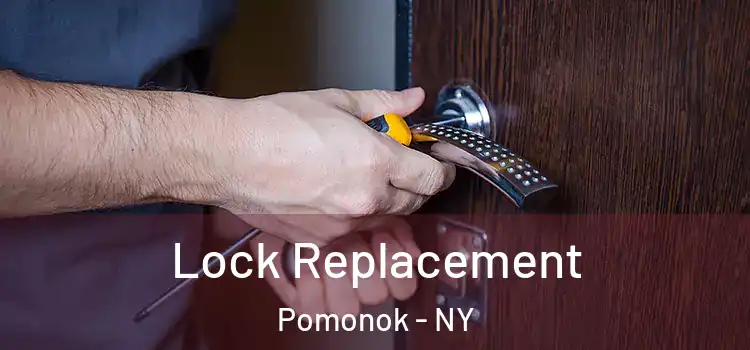 Lock Replacement Pomonok - NY