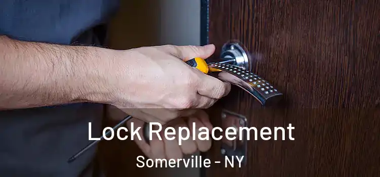 Lock Replacement Somerville - NY