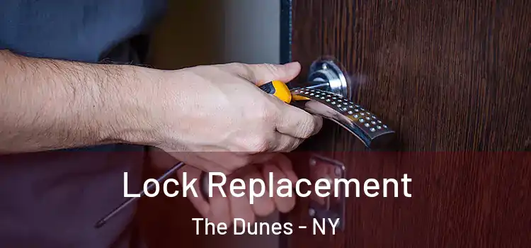  Lock Replacement The Dunes - NY
