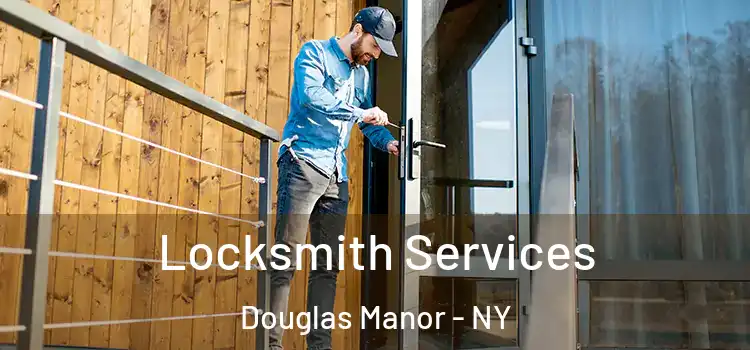 Locksmith Services Douglas Manor - NY