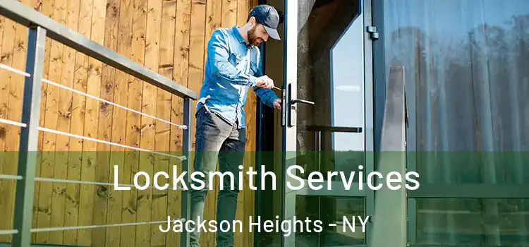Locksmith Services Jackson Heights - NY