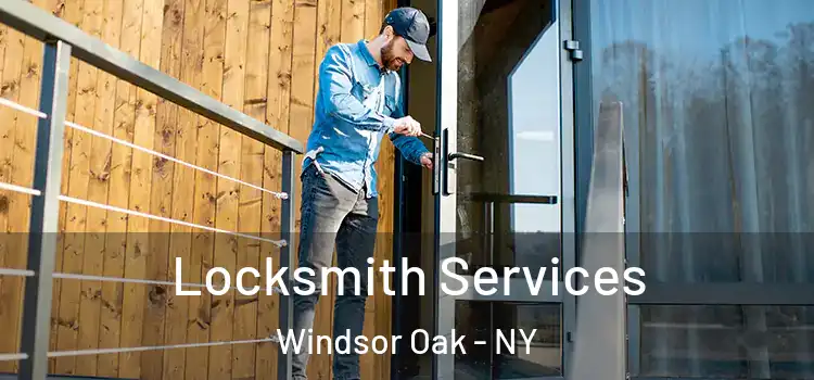  Locksmith Services Windsor Oak - NY