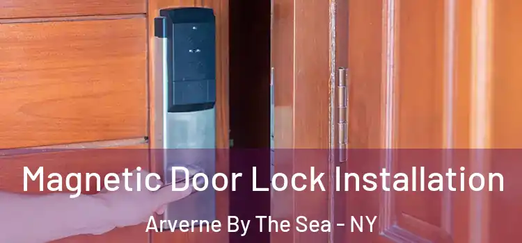  Magnetic Door Lock Installation Arverne By The Sea - NY