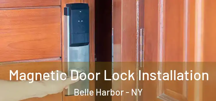  Magnetic Door Lock Installation Belle Harbor - NY