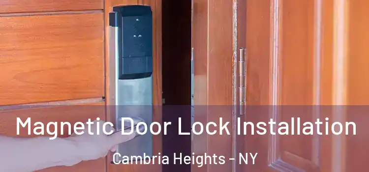  Magnetic Door Lock Installation Cambria Heights - NY