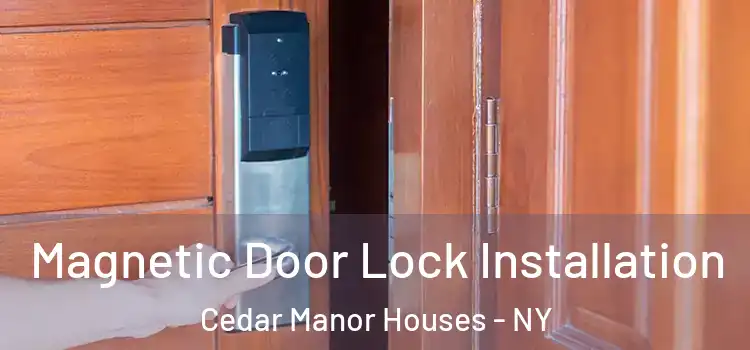  Magnetic Door Lock Installation Cedar Manor Houses - NY