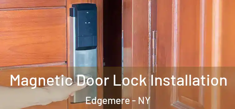  Magnetic Door Lock Installation Edgemere - NY