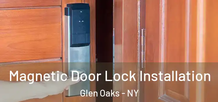  Magnetic Door Lock Installation Glen Oaks - NY