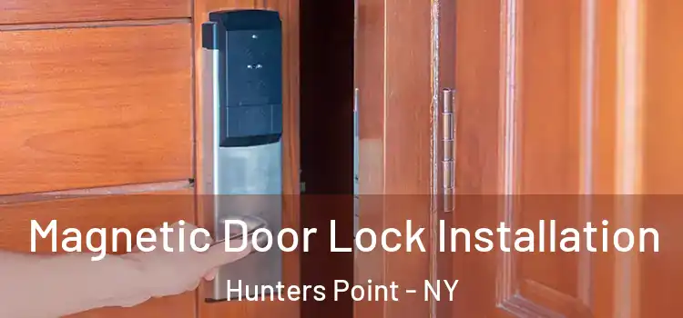  Magnetic Door Lock Installation Hunters Point - NY