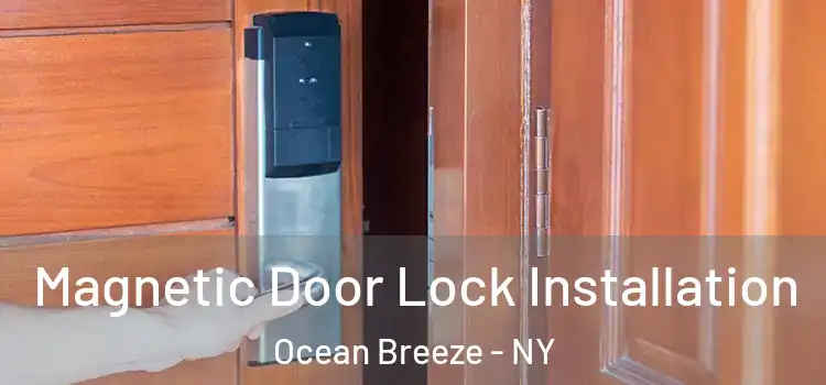  Magnetic Door Lock Installation Ocean Breeze - NY