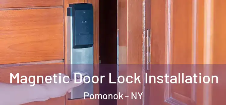  Magnetic Door Lock Installation Pomonok - NY