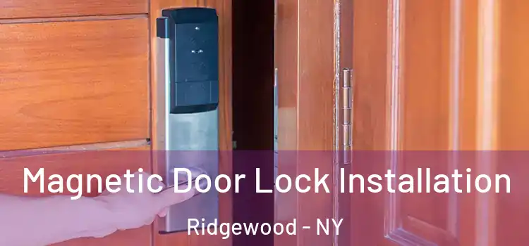  Magnetic Door Lock Installation Ridgewood - NY