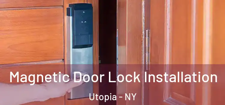  Magnetic Door Lock Installation Utopia - NY