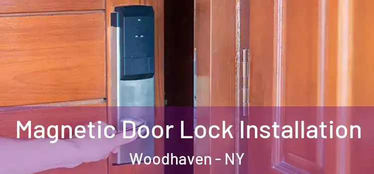  Magnetic Door Lock Installation Woodhaven - NY