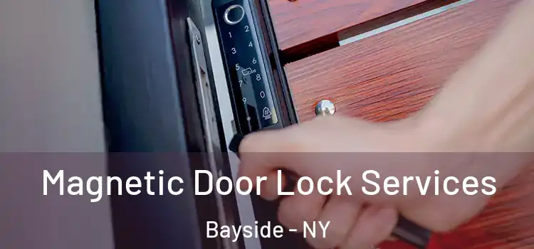 Magnetic Door Lock Services Bayside - NY