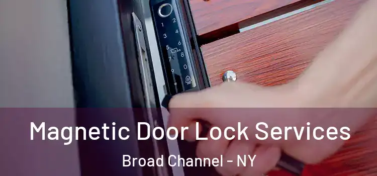  Magnetic Door Lock Services Broad Channel - NY