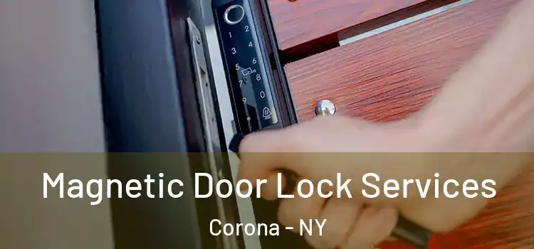  Magnetic Door Lock Services Corona - NY