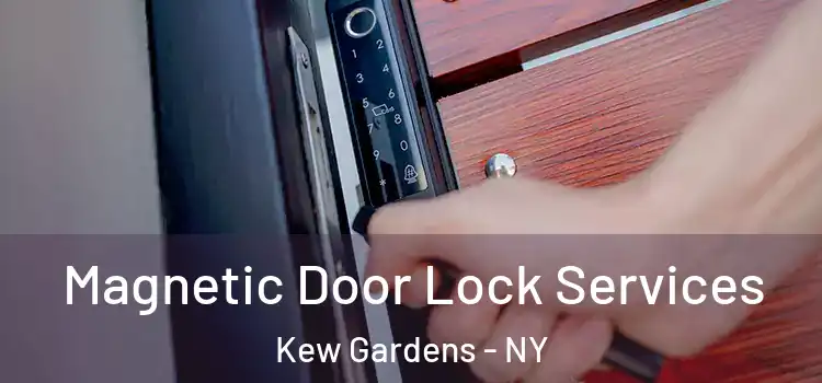 Magnetic Door Lock Services Kew Gardens - NY