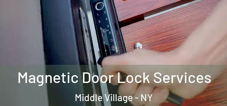 Magnetic Door Lock Services Middle Village - NY